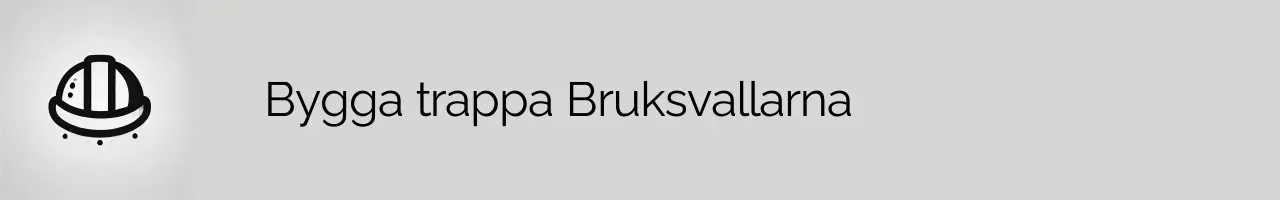 Bygga trappa Bruksvallarna